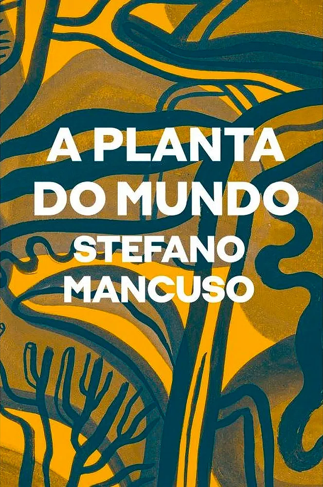 Capa de "A planta do mundo", de Stefano Mancuso.