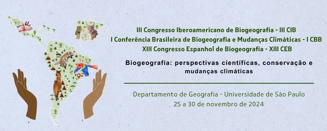 III Congresso Iberoamericano de Biogeografia, I Conferência Brasileira de Biogeografia e Mudanças Climáticas e XIII Congreso Español de Biogeografía